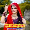 Me Tera Hu Janu